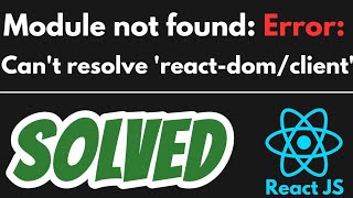 Module not found Error Cant resolve reactdomclient SOLVED in React JS [upl. by Osicran330]