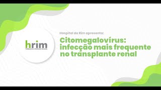 Citomegalovírus infecção mais frequente no transplante renal  150920 [upl. by Atikel]