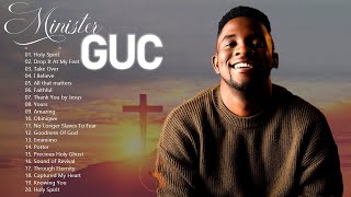 Best of Minister GUC Worship Mix 2023🎵Minister GUC 2023 Mixtape 🎵 GUC Songs [upl. by Esinahs]