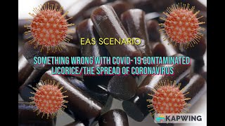 EAS Scenario Something Wrong with COVID19 Contaminated LicoriceThe Spread of Coronavirus [upl. by Eilsil657]