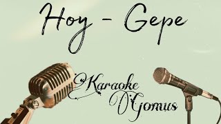 Hoy  Gepe  Karaoke Gomus [upl. by Niac]