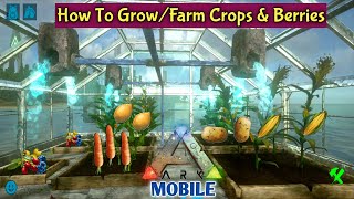 Ark Mobile Farming Irrigation  How To Grow Crops amp Berries  Greenhouse  Water Reservoir [upl. by Nolra]