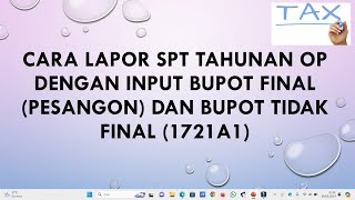 Input Bupot Final Pesangon dan Tidak Final 1721A1 saat Lapor SPT Tahunan Orang Pribadi [upl. by Ocsicnarf]