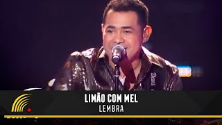 Limão Com Mel  Lembra  Um Show De Emoções [upl. by Leba]