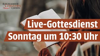 LiveGottesdienst  Reformierte Christen Gießen [upl. by Namien]