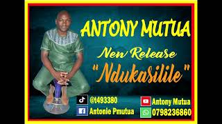 Antony Mutua Ndukasilile Ndukasililye Official Music Video [upl. by Lothario]