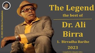 The Legend Dr Ali Birra Birradha Barihe 2023 [upl. by Rosenblum737]