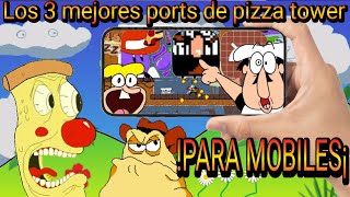 Los 3 Mejores Ports De Pizza Tower Para MobilesAndroid  Links de descarga [upl. by Annmarie409]