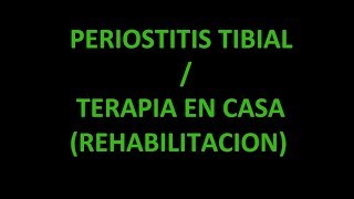 Periostitis tibial  rehabilitacion fisica [upl. by Auoz196]