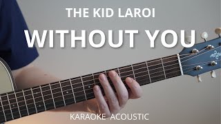 Without You  The Kid LAROI Karaoke Acoustic Guitar [upl. by Almeeta362]