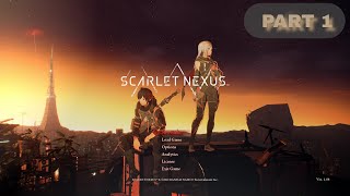 First Steps in Scarlet Nexus Walkthrough Part 1 Full Gameplay Walkthrough [upl. by Haek]