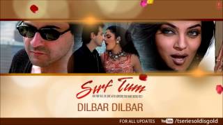 Dilbar Dilbar Full Song Audio  Sirf Tum  Alka Yagnik  Sanjay Kapoor Sushmita Sen Priya Gill [upl. by Jaco507]