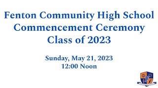 Fenton Community High School Commencement Ceremony 2023 [upl. by Aivatnwahs]