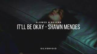 itll be okay  shawn mendes slowed amp reverb [upl. by Atorod]