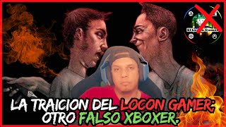 LA TRAICION DEL LOCON GAMEROTRO FALSO XBOXER [upl. by Platon400]