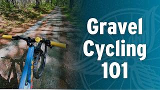 Gravel Cycling 101 [upl. by Nomra]