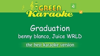 Benny Blanco Juice WRLD  Graduation Karaoke [upl. by Etnovad]