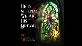 The Existential Dreadniks  He Is Asleep and We Are His Dream  Contemporary Gospel RampB [upl. by Eichman]