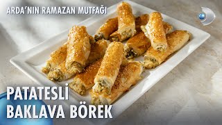 Patatesli Baklava Börek  Ardanın Ramazan Mutfağı 143 Bölüm [upl. by Einnol]