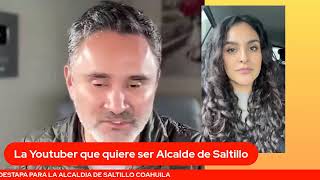 La Youtuber que quiere ser Alcalde de Saltillo [upl. by Dann]