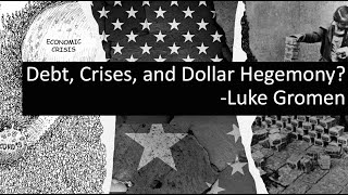 Debt Crises and Dollar Hegemony Mr Luke Gromen [upl. by Xxam]