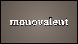 Monovalent Meaning [upl. by Ayifa]