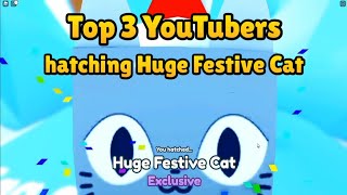 Top 3 YouTubers hatching Huge Festive Cat 🎅  Pet Simulator X Roblox [upl. by Kerman]