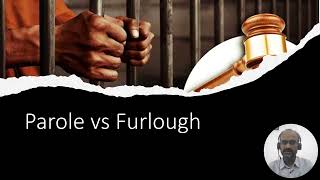 Parole vs furlough [upl. by Alyk763]