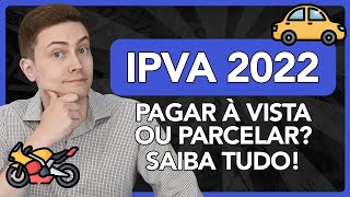 IPVA 2022 Pagar à vista ou parcelar Por que subiu tanto Saiba tudo [upl. by Panta]