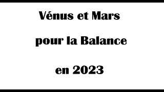 Mars et Vénus en 2023 pour le signe de la Balance [upl. by Eldwon291]