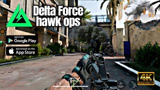 Delta Force Hawk Ops Mobile 🔥 4K 60fps Max Graphics  Epic Extraction Mode Action [upl. by Batsheva509]