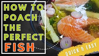 How to POACH FISH in WHITE WINE  PERFECTLY Every Time  Salmon Quick amp Easy [upl. by Lectra841]