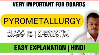 What is Pyrometallurgy  Pyrometallurgy process CLASS 12 CHEMISTRY [upl. by Erreit118]