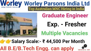 Graduate Engineer Jobs in Worley Parsons India I Mechanical Jobs I Engineering Jobs I Fresher Jobs [upl. by Adnahsar]