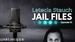 💥The Jail Files of Letecia Stauch Episode 10 [upl. by Nwahsud]