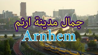 City Of Arnhem  The Netherlands  Discover The Hidden Gemمدينة أرنهيم [upl. by Topper]