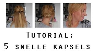 Tutorial  5 makkelijke snelle kapsels [upl. by Anav]