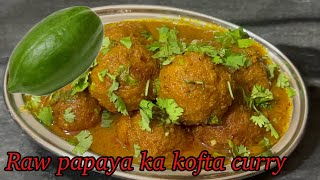 कच्चे पपीता का कोफ्ता करी की रेसेपी  kofta curry  Aruna Home Kitchen  india food [upl. by Hassi]