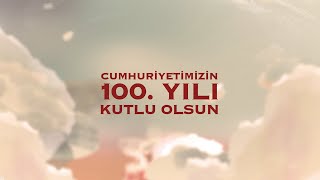 Cumhuriyetimizin 100 Yılı Kutlu Olsun [upl. by Nelleeus134]