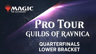 Pro Tour Guilds of Ravnica Quarterfinals Lower Bracket [upl. by Accever]