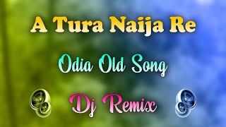 A Tura Naija Re Dj Song  Dj Sai  Latest Odia Dj Songs  OdiaDjSongs2023 [upl. by Nore]