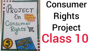 Consumer rights project class 10  Project on Consumer Rights [upl. by Wirth]