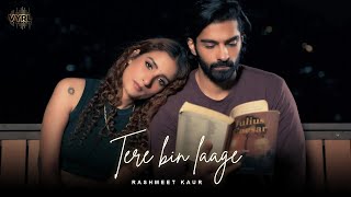 Rashmeet Kaur  Tere Bin Laage Official Video  Nikhil Kotibhaskar  VYRL Originals [upl. by Diva]