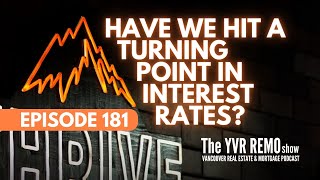 Are Interest Rates at a Turning Point 🏠 YVR REMO Show Episode 181 🎙️ Thrive Mortgage Co [upl. by Abih]