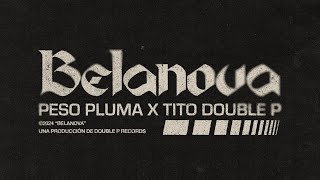 BELANOVA Lyric Video  Peso Pluma Tito Double P [upl. by Salvucci242]