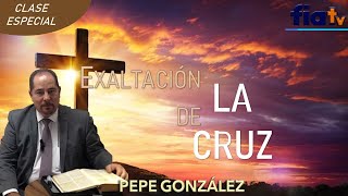 Exaltación de la Cruz  Clase de Biblia por Pepe González [upl. by Ahsaele]