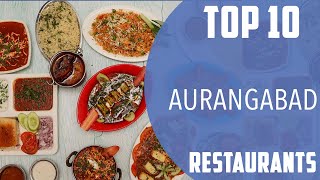 Top 10 Best Restaurants to Visit in Aurangabad  India  English [upl. by Dorran]