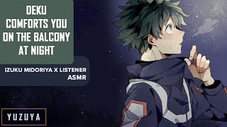 Deku Comforts You On The Balcony At Night ASMR  Izuku Midoriya x Listener Sleep Aid Comfort [upl. by Aretta]