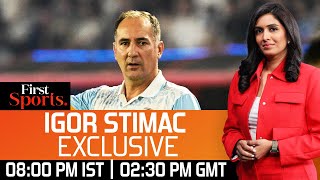 LIVE  Igor Stimac Exclusive Blue Tigers are quotHungry amp Confidentquot  First Sports With Rupha Ramani [upl. by Bartosch]