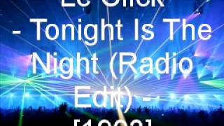 Le Click  Tonight Is The Night [upl. by Philbert]